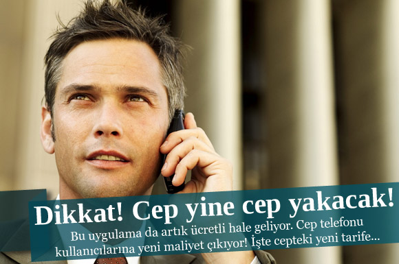Dikkat! Cep yine cep yakacak!
