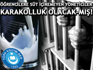 Süt içiremeyen Yöneticiler Karakolluk Olacak-mış