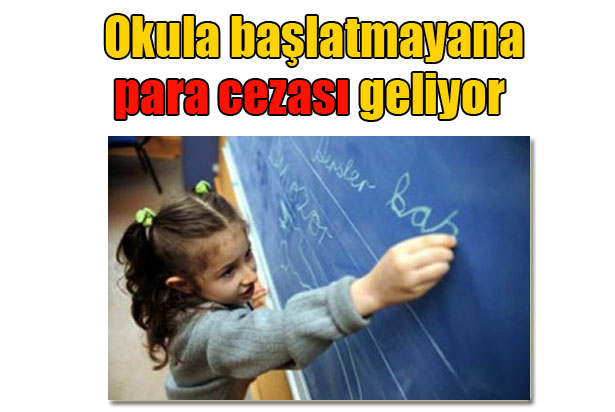 Çocuğunu okula başlatmayana para cezası geliyor