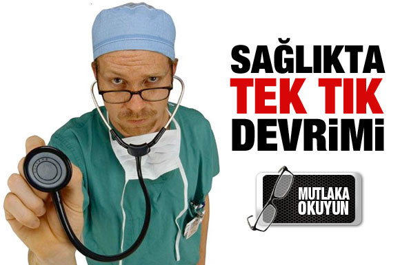 Sağlıkta TEK TIK devrimi başlıyor