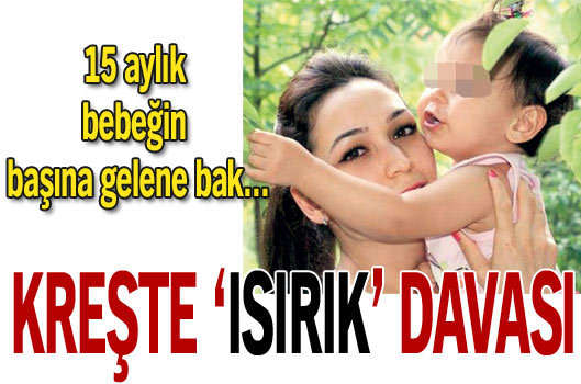 Kreşte ‘ısırık’ davası