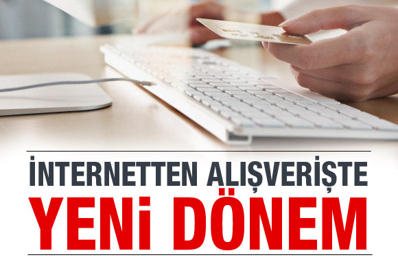 İnternetten alışverişte yeni dönem!