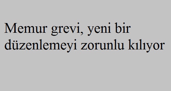 8 bin öğretmen için 'grev' incelemesi yapılsa dahi sonuç alınabilir mi?