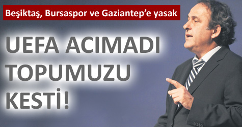 3 takımımıza Avrupa yasağı