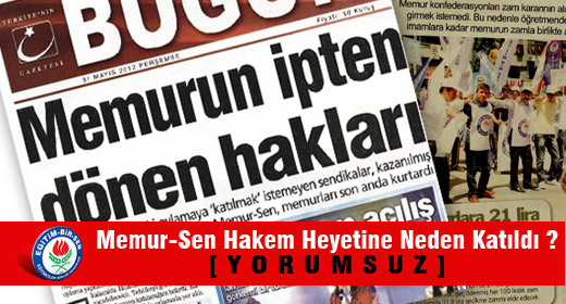 Memur-Sen Hakem Heyetine Neden Katıldı