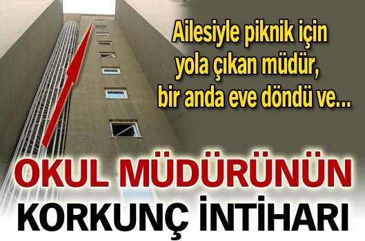 Okul müdürünün korkunç intiharı!