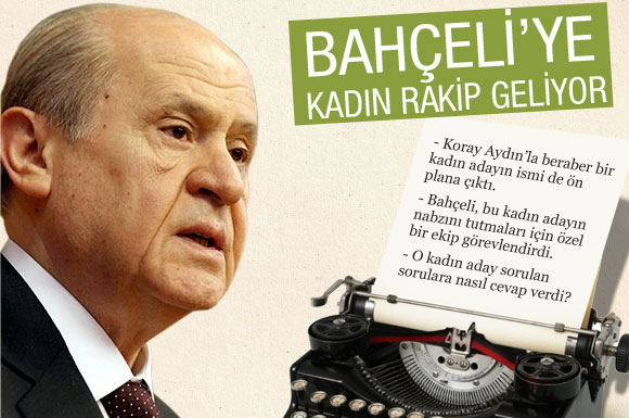 Bahçeli'ye karşı süpriz kadın aday