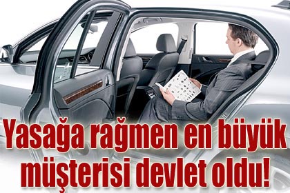 Yasağa rağmen lüks otomobilin en büyük müşterisi devlet oldu!