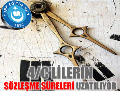 4/C’LİLERİN SÖZLEŞME SÜRELERİ UZATILIYOR