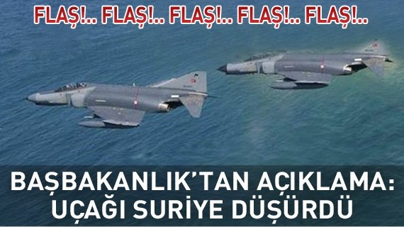Başbakanlık'tan açıklama: Uçağı Suriye düşürdü
