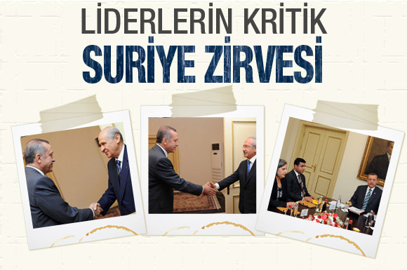 Liderlerin kritik Suriye zirvesi