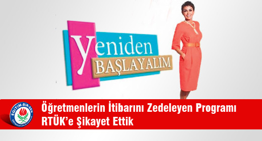 Öğretmenlerin İtibarını Zedeleyen Programı RTÜK’e Şikayet Ettik