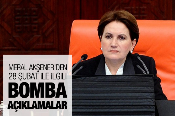 Meral Akşener'den bomba 28 Şubat açıklamaları...