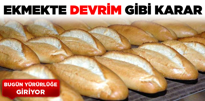 Ekmekte devrim gibi karar