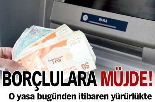 Borçlulara müjde!