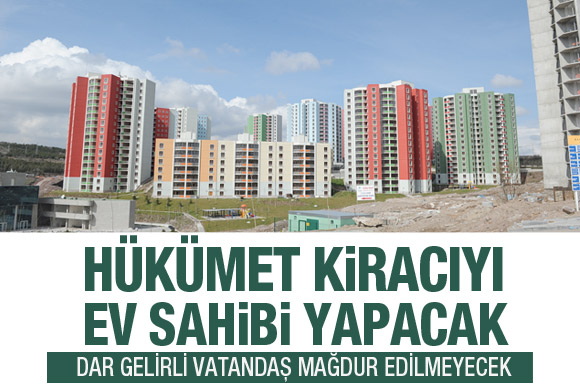 Hükümet kiracıyı ev sahibi yapacak