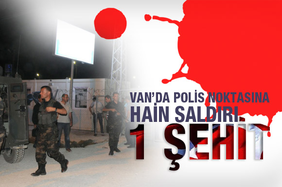 Van'da polis noktasına hain saldırı!
