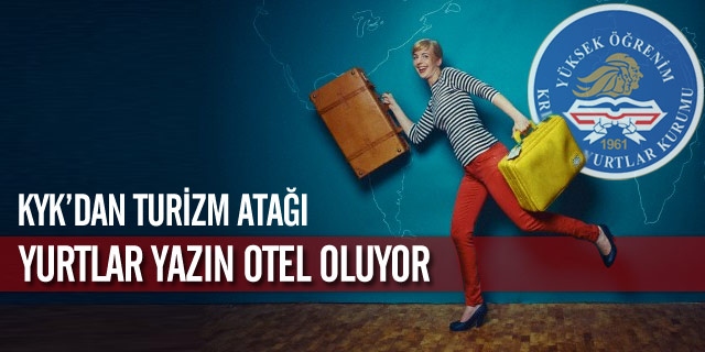 Yurtlar Otel Oluyor