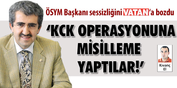 ‘Sorular çalındı’ iddiaları KCK operasyonuna misilleme!