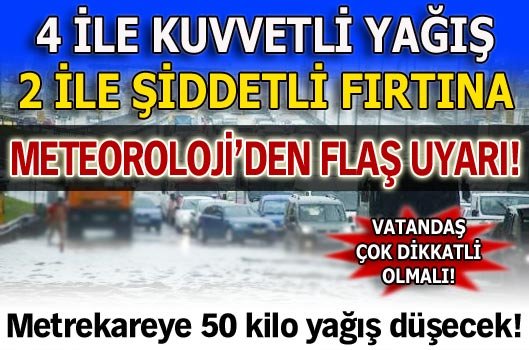 4 ili yağış, 2 ili fırtına vuracak!