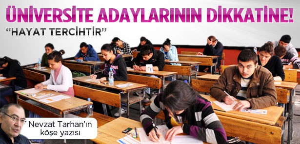 Üniversite Adaylarının Dikkatine “Hayat Tercihtir”