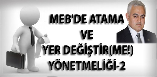 MEB'DE ATAMA VE YER DEĞİŞTİR(ME!) YÖNETMELİĞİ-2