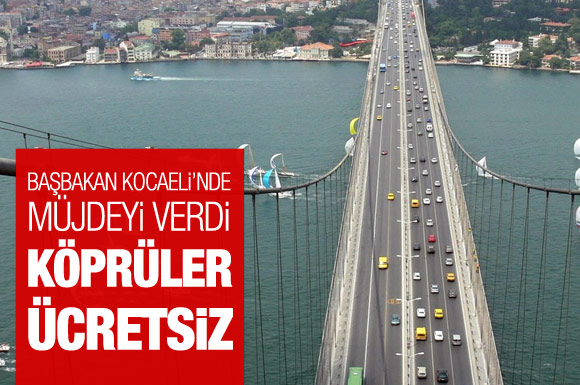 Boğaz köprüleri artık ücretsiz