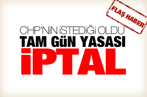 Tam gün yasası iptal edildi