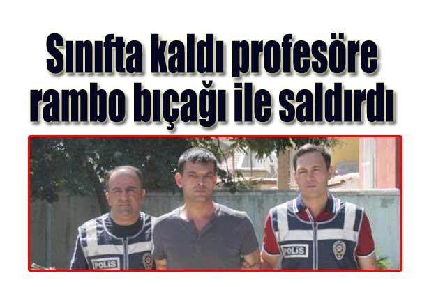 Dersinden kaldığı profesörü bıçakladı