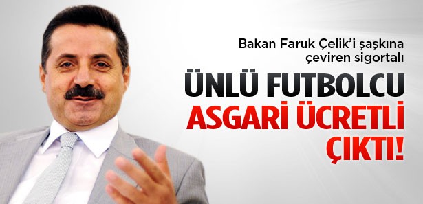 Ünlü futbolcu da asgari ücretli çıktı