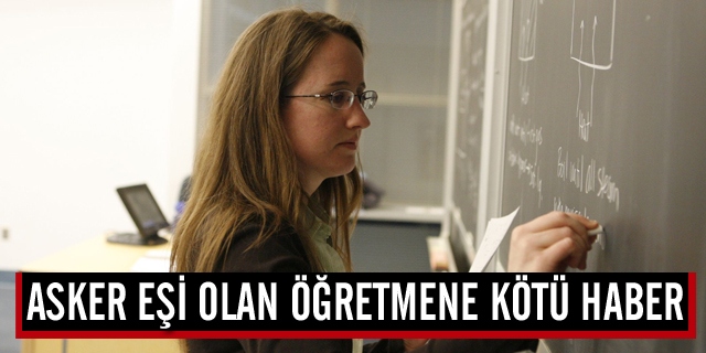 Asker Eşi Olan Öğretmene Kötü Haber