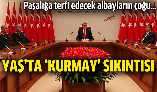 YAŞ’ta ‘kurmay’ sıkıntısı