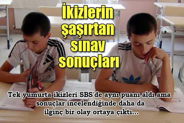 İkizlerin şaşırtan sınav sonuçları
