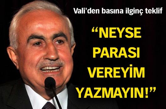 "Neyse parası vereyim, yazmayın!"