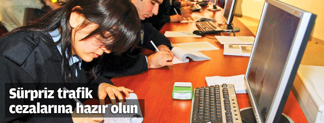 Sürpriz trafik cezasına hazır olun