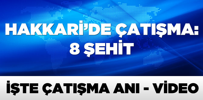 Hakkaride çatışma: 8 şehit