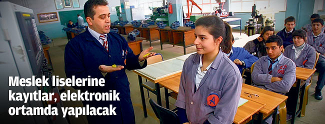 Meslek liselerine kayıtlar, elektronik ortamda yapılacak