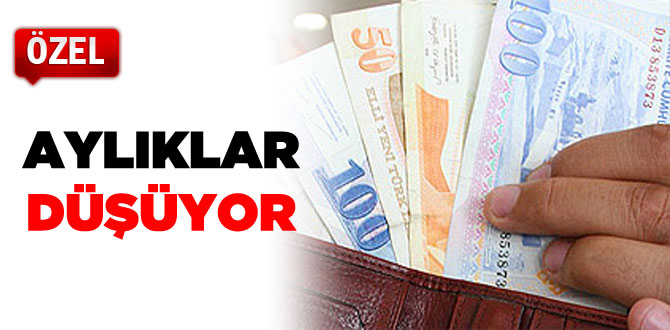 Aylıklar düşmeye devam ediyor