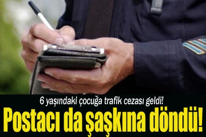 6 yaşındaki çocuğa trafik cezası geldi!