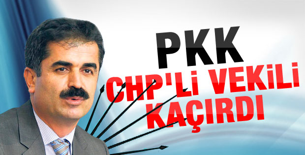 PKK CHP milletvekilini kaçırdı
