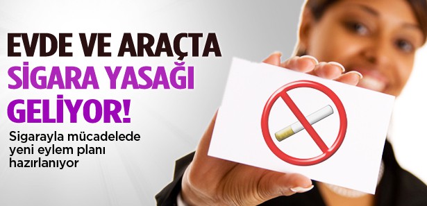 Evde ve araçta sigara yasağı geliyor!