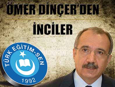 ÖMER DİNÇER’DEN İNCİLER