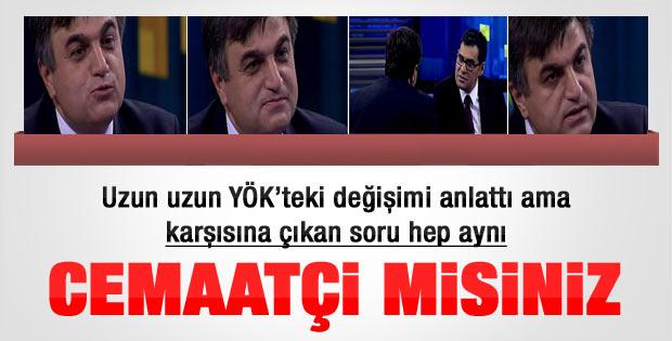 YÖK Başkanı'na cemaatçi misiniz sorusu