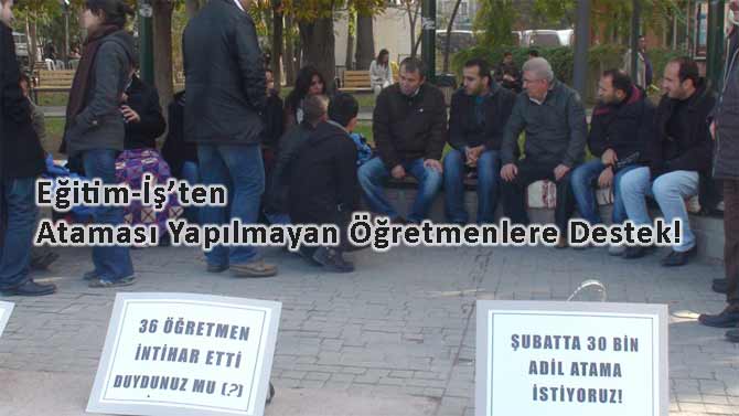 Eğitim-İş'ten ataması yapılmayan öğretmenlere destek