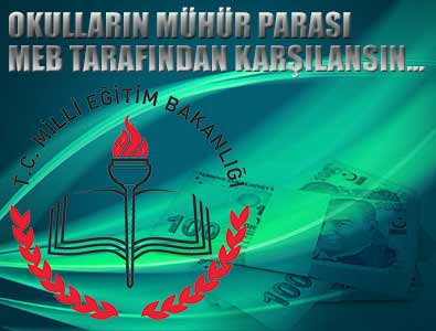 MÜHÜR PARASI MEB TARAFINDAN KARŞILANSIN...