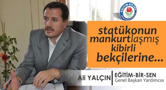 Statükonun Mankurtlaşmış Kibirli Bekçilerine
