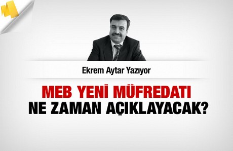 MEB yeni müfredatı ne zaman açıklayacak?