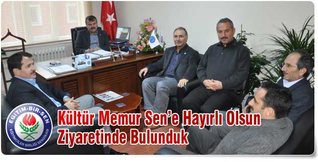 Kültür Memur Sen’e Hayırlı Olsun Ziyaretinde Bulunduk