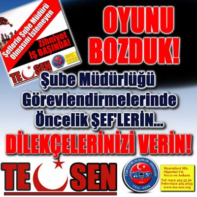TEÇ-SEN: Şube Müdürlüğünde öncelik Şeflerin!