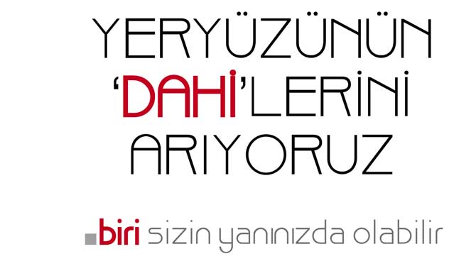 Yeryüzünün "Dahi"lerini arıyoruz!